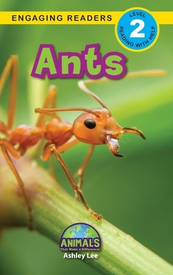 Ants: Animals That Make a Difference! (Engaging Readers, Level 2) by Lee, Ashley