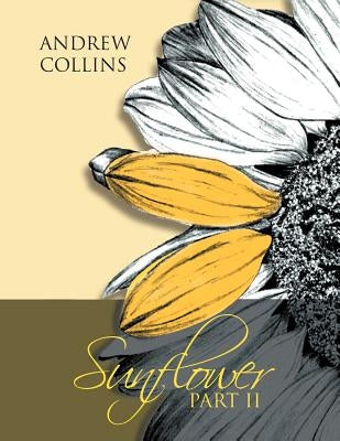 Sunflower Part II by Collins, Andrew