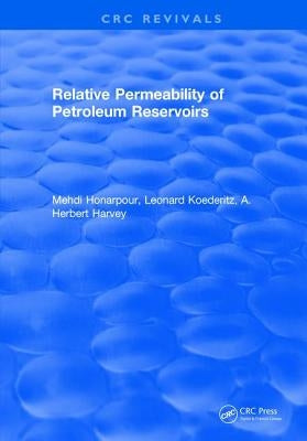 Relative Permeability of Petroleum Reservoirs by Honarpour, M. M.
