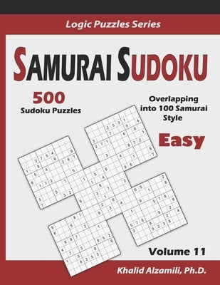 Samurai Sudoku: 500 Easy Sudoku Puzzles Overlapping into 100 Samurai Style by Alzamili, Khalid