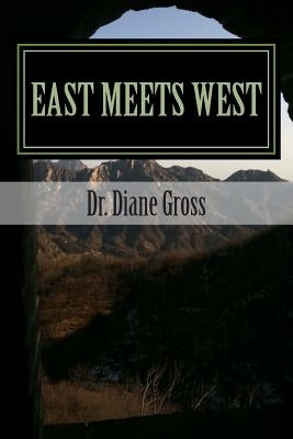 East Meets West: An Integrative Approach to Managing Overuse Injury by Gross, Diane M.