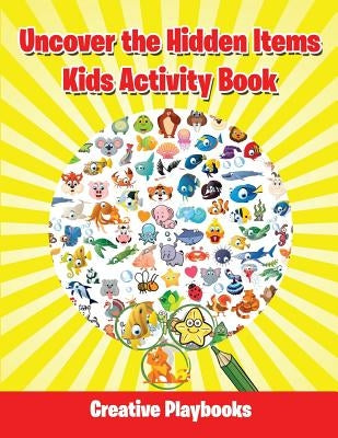 Uncover the Hidden Items Kids Activity Book by Playbooks, Creative