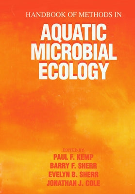 Handbook of Methods in Aquatic Microbial Ecology by Kemp, Paul F.