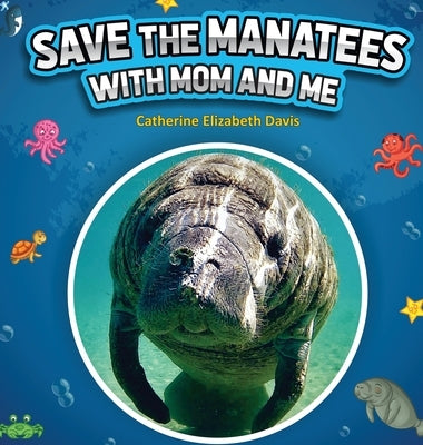 Save the Manatees with Mom and Me by Davis, Catherine Elizabeth