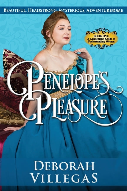 Penelope's Pleasure: A Funny fast-paced Rollicking Adventure Regency Romance by Villegas, Deborah