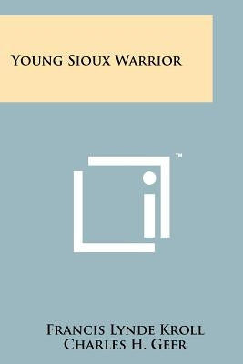 Young Sioux Warrior by Kroll, Francis Lynde