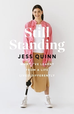 Still Standing: What I've Learnt from a Life Lived Differently by 