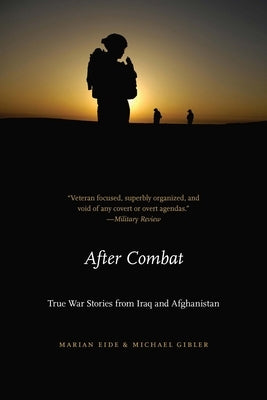 After Combat: True War Stories from Iraq and Afghanistan by Eide, Marian