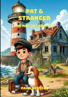 Pat and Stranger: The Map in the Attic by Winters, Mark