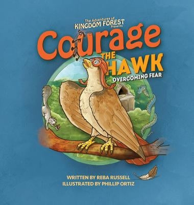 Courage the Hawk: Overcoming Fear by Russell, Reba