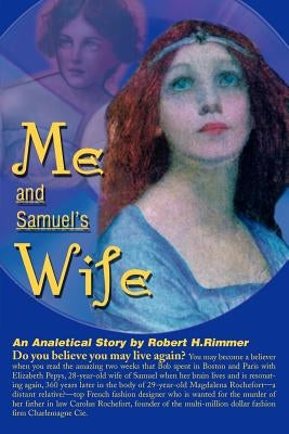 Me and Samuel's Wife: An Analytical Story by Rimmer, Robert H.