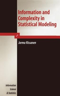 Information and Complexity in Statistical Modeling by Rissanen, Jorma
