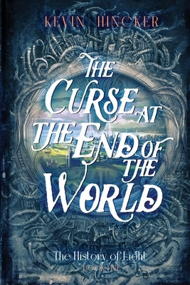 The Curse at the End of the World: The Book of Touch by Hincker, Kevin