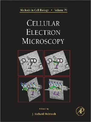 Cellular Electron Microscopy: Volume 79 by McIntosh, J. Richard