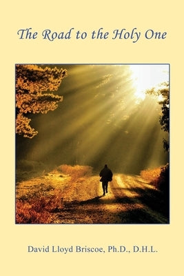 The Road to the Holy One by Briscoe, David Lloyd