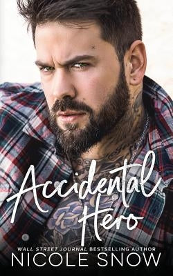 Accidental Hero: A Marriage Mistake Romance by Snow, Nicole