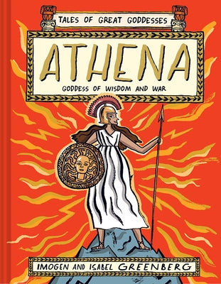 Athena: Goddess of Wisdom and War by Greenberg, Imogen