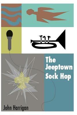 The Jeeptown Sock Hop by Harrigan, John