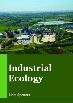 Industrial Ecology by Spencer, Liam