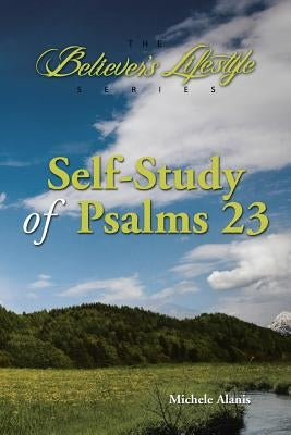 Self-Study of Psalms 23 by Alanis, Michele