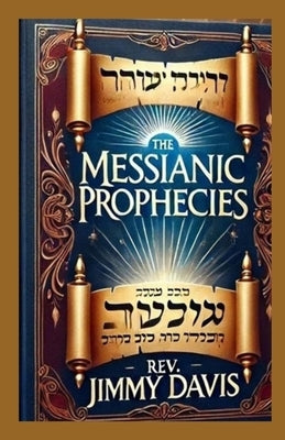 Messianic Prophecies by Davis, Jimmy