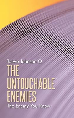 The Untouchable Enemies: The Enemy You Know by Taiwo Johnson O.