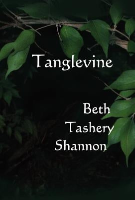 Tanglevine by Shannon, Beth Tashery