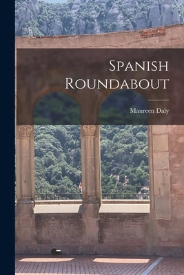 Spanish Roundabout by Daly, Maureen 1921-2006