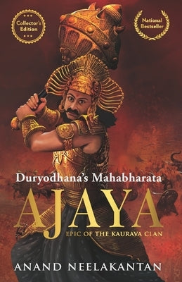 Ajaya: Duryodhana's Mahabharata - Collector's Edition by Neelakantan, Anand