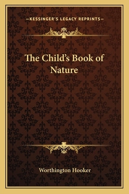 The Child's Book of Nature by Hooker, Worthington