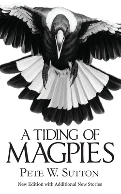 A Tiding of Magpies by Sutton, Pete W.