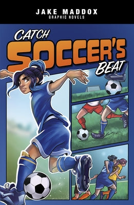 Catch Soccer's Beat by Maddox, Jake