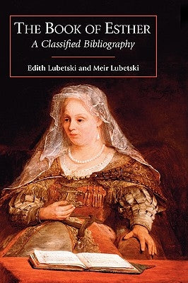 The Book of Esther: A Classified Bibliography by Lubetski, Edith