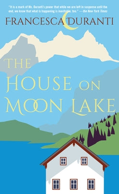 The House on Moon Lake by Duranti, Francesca