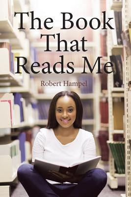 The Book That Reads Me by Hampel, Robert