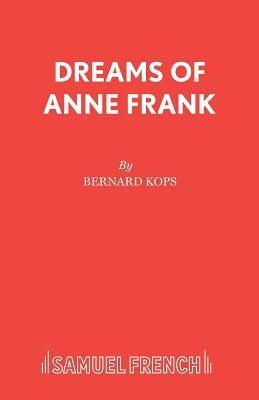 Dreams of Anne Frank by Kops, Bernard