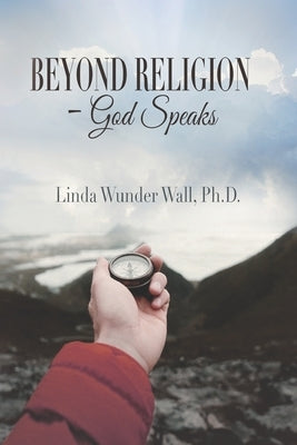 Beyond Religion - God Speaks by Schoeningh, Debby