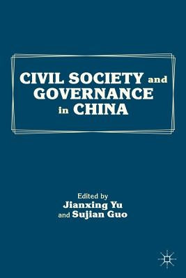 Civil Society and Governance in China by Yu, J.