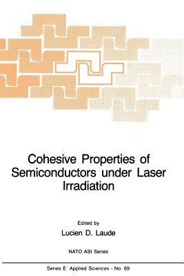 Cohesive Properties of Semiconductors Under Laser Irradiation by Laude, L. D.