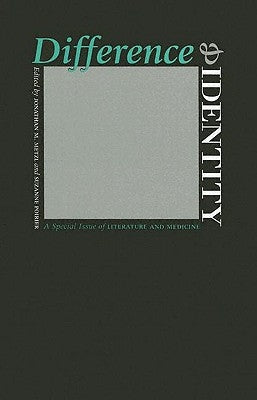 Difference and Identity: A Special Issue of Literature and Medicine by Metzl, Jonathan M.