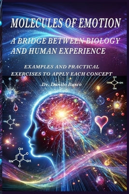 Molecules of Emotion: A Bridge Between Biology and Human Experience by Barco, Danilo