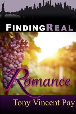 Finding Real Romance by Pay, Tony V.