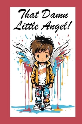 That Damn Little Angel by Huston, Jimmy