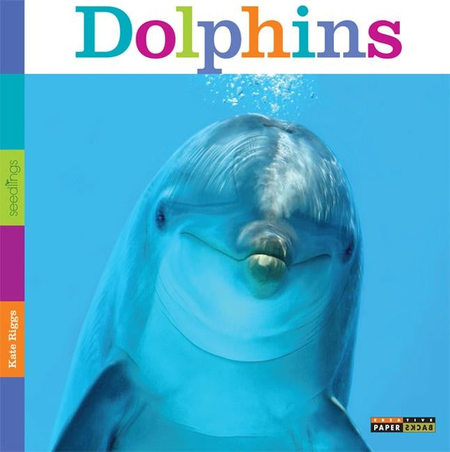 Seedlings: Dolphins by Riggs, Kate