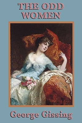 The Odd Women by Gissing, George