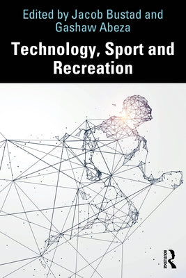 Technology, Sport and Recreation by Bustad, Jacob