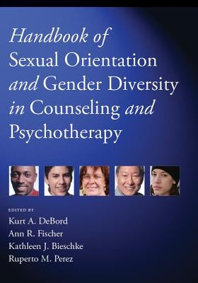 Handbook of Sexual Orientation and Gender Diversity in Counseling and Psychotherapy by Debord, Kurt A.