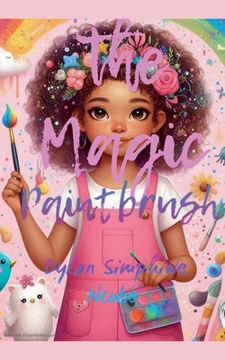 The Magic Paintbrush by Ncube, Dylan Simphiwe