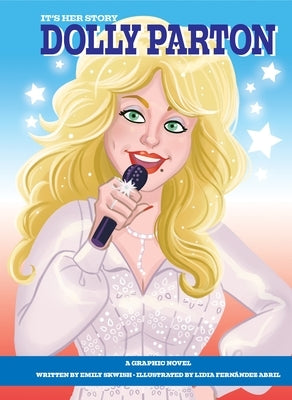 It's Her Story Dolly Parton: A Graphic Novel by Skwish, Emily