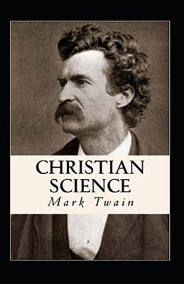 Christian Science Illustrated by Twain, Mark